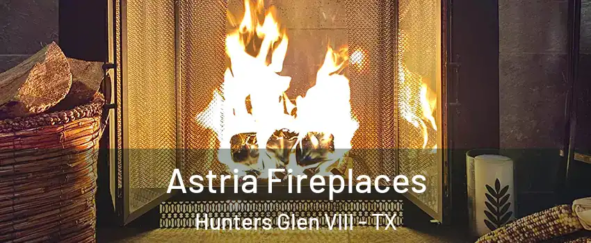 Astria Fireplaces Hunters Glen VIII - TX