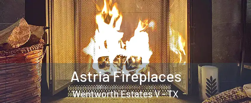 Astria Fireplaces Wentworth Estates V - TX