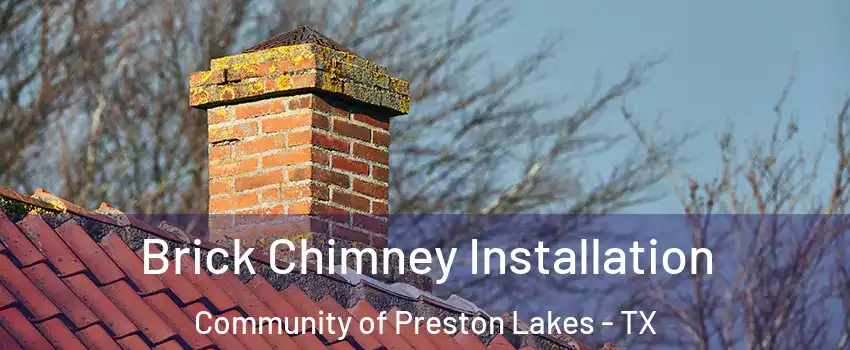 Brick Chimney Installation Community of Preston Lakes - TX
