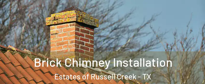 Brick Chimney Installation Estates of Russell Creek - TX