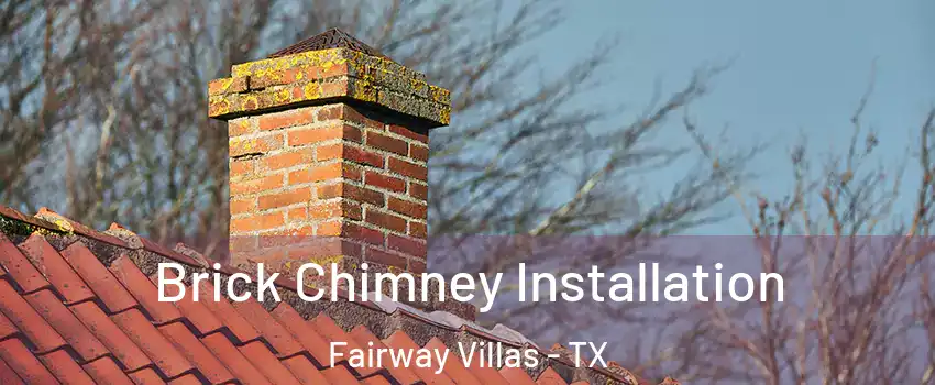 Brick Chimney Installation Fairway Villas - TX