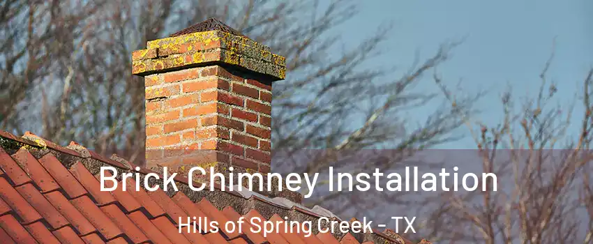Brick Chimney Installation Hills of Spring Creek - TX