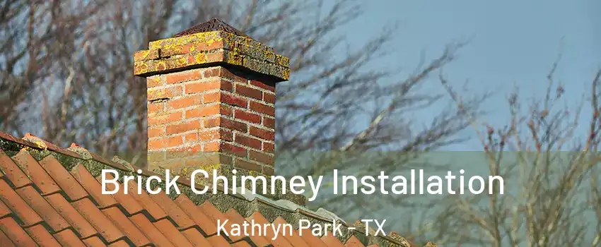Brick Chimney Installation Kathryn Park - TX