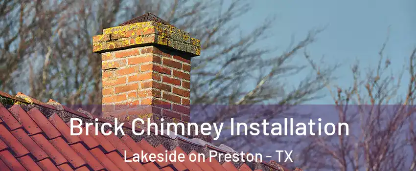 Brick Chimney Installation Lakeside on Preston - TX