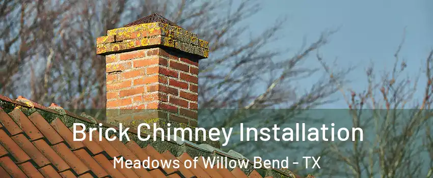 Brick Chimney Installation Meadows of Willow Bend - TX