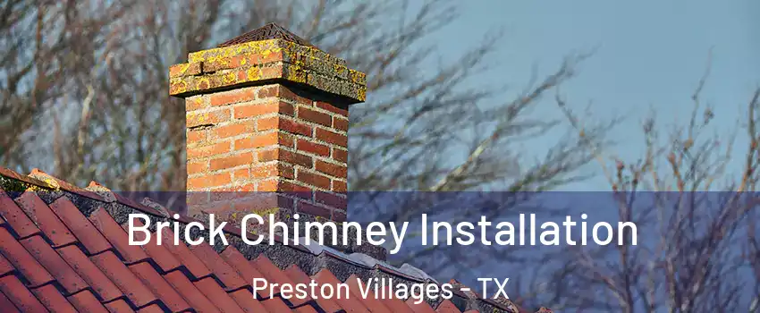 Brick Chimney Installation Preston Villages - TX