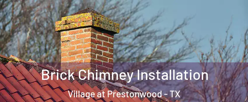 Brick Chimney Installation Village at Prestonwood - TX