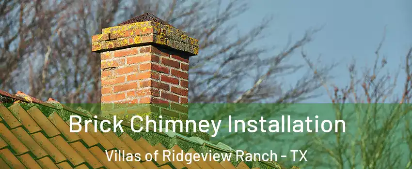 Brick Chimney Installation Villas of Ridgeview Ranch - TX