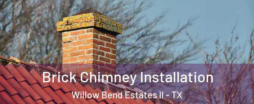 Brick Chimney Installation Willow Bend Estates II - TX