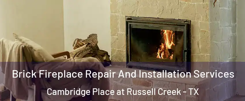 Brick Fireplace Repair And Installation Services Cambridge Place at Russell Creek - TX