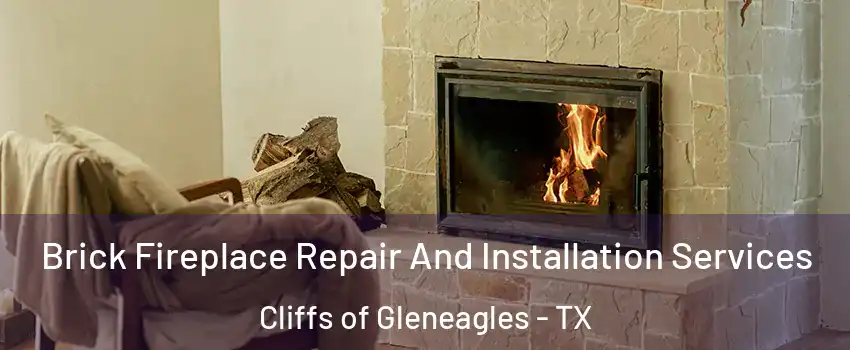 Brick Fireplace Repair And Installation Services Cliffs of Gleneagles - TX