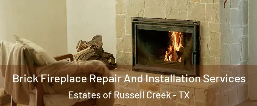 Brick Fireplace Repair And Installation Services Estates of Russell Creek - TX