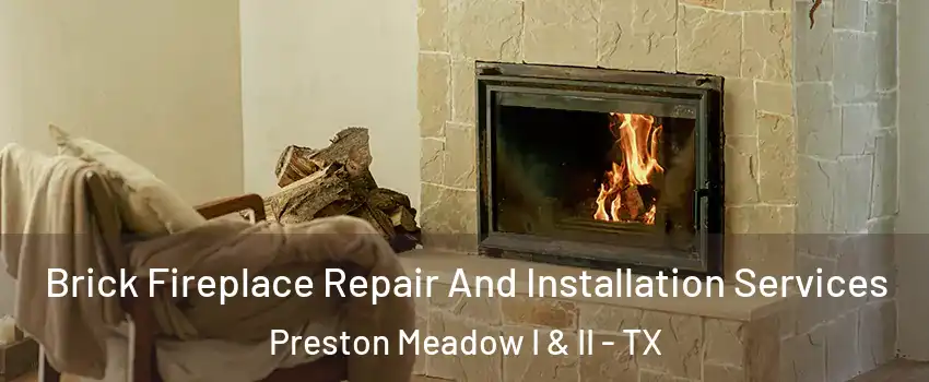 Brick Fireplace Repair And Installation Services Preston Meadow I & II - TX