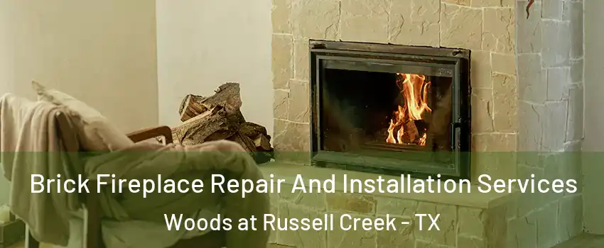 Brick Fireplace Repair And Installation Services Woods at Russell Creek - TX