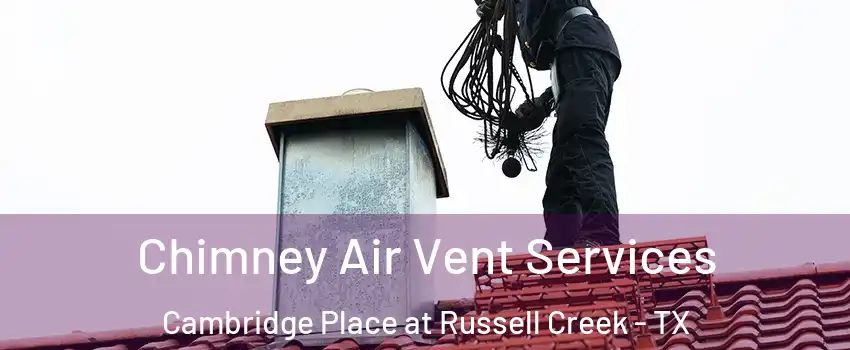 Chimney Air Vent Services Cambridge Place at Russell Creek - TX