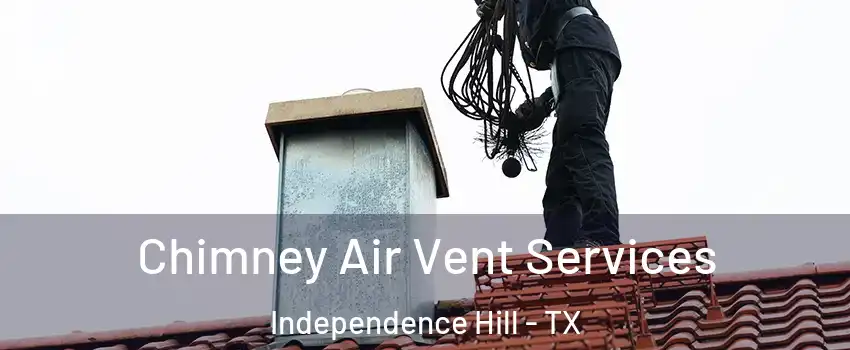 Chimney Air Vent Services Independence Hill - TX
