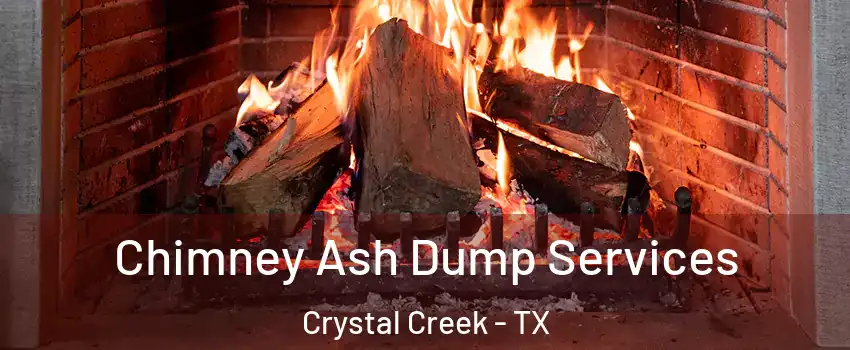 Chimney Ash Dump Services Crystal Creek - TX