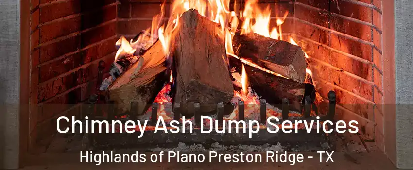 Chimney Ash Dump Services Highlands of Plano Preston Ridge - TX