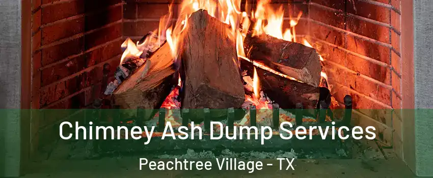 Chimney Ash Dump Services Peachtree Village - TX