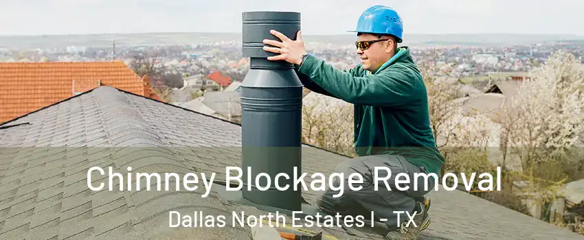 Chimney Blockage Removal Dallas North Estates I - TX