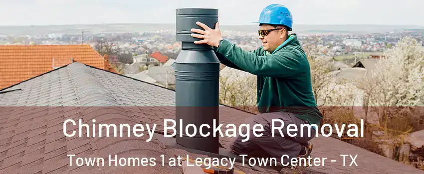 Chimney Blockage Removal Town Homes 1 at Legacy Town Center - TX