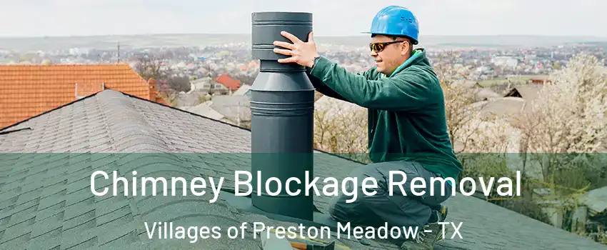 Chimney Blockage Removal Villages of Preston Meadow - TX