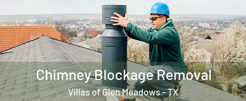 Chimney Blockage Removal Villas of Glen Meadows - TX