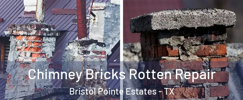 Chimney Bricks Rotten Repair Bristol Pointe Estates - TX
