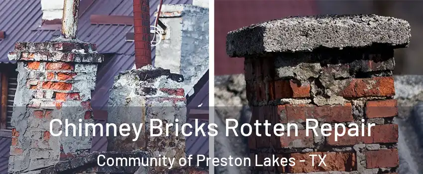 Chimney Bricks Rotten Repair Community of Preston Lakes - TX