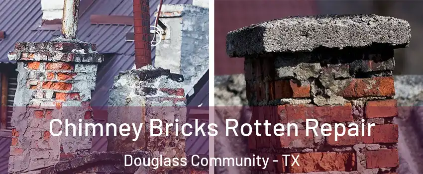 Chimney Bricks Rotten Repair Douglass Community - TX