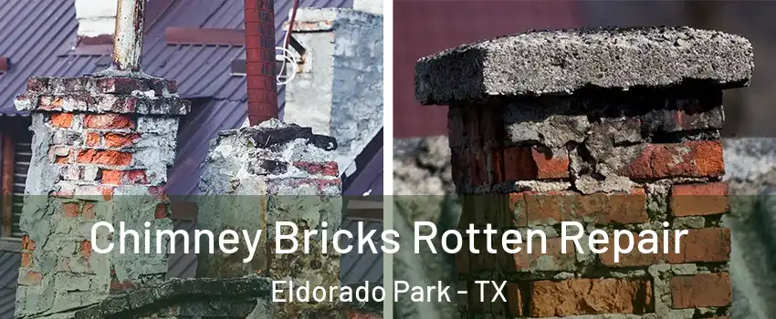 Chimney Bricks Rotten Repair Eldorado Park - TX