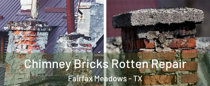 Chimney Bricks Rotten Repair Fairfax Meadows - TX