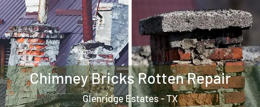 Chimney Bricks Rotten Repair Glenridge Estates - TX