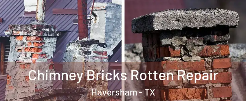 Chimney Bricks Rotten Repair Haversham - TX