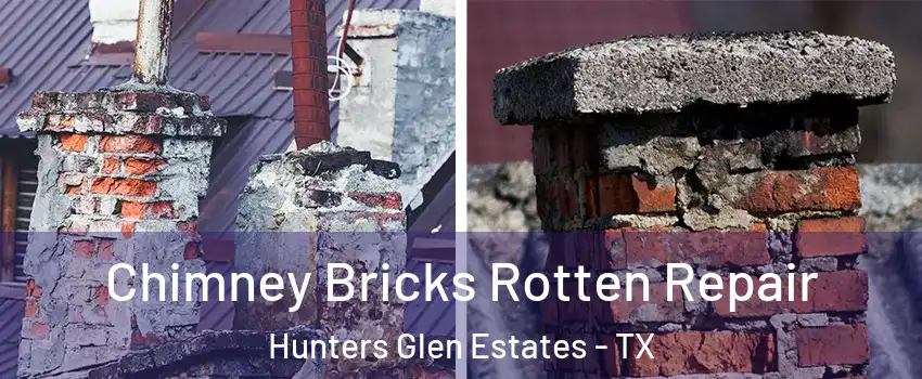 Chimney Bricks Rotten Repair Hunters Glen Estates - TX