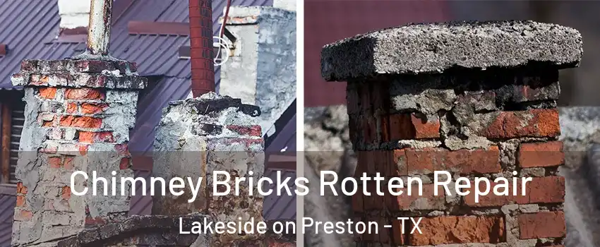 Chimney Bricks Rotten Repair Lakeside on Preston - TX
