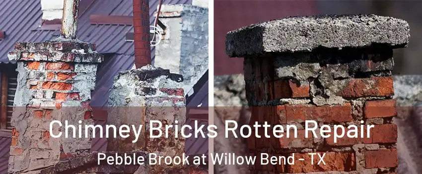 Chimney Bricks Rotten Repair Pebble Brook at Willow Bend - TX