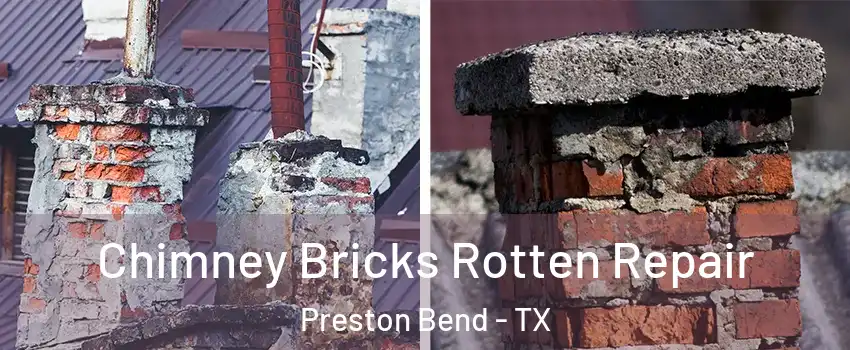 Chimney Bricks Rotten Repair Preston Bend - TX