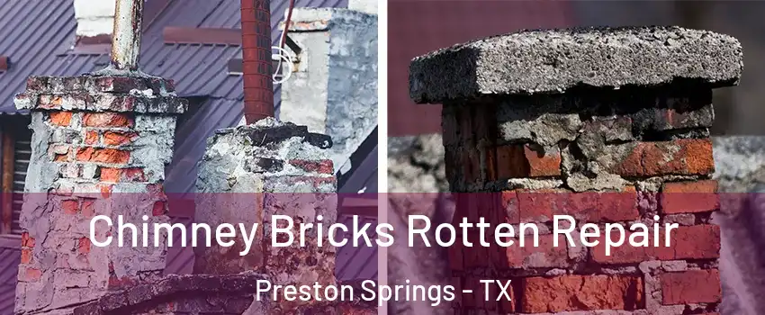 Chimney Bricks Rotten Repair Preston Springs - TX
