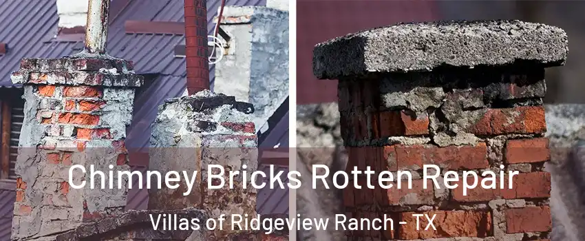 Chimney Bricks Rotten Repair Villas of Ridgeview Ranch - TX