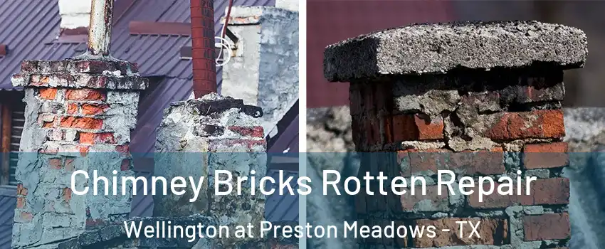 Chimney Bricks Rotten Repair Wellington at Preston Meadows - TX