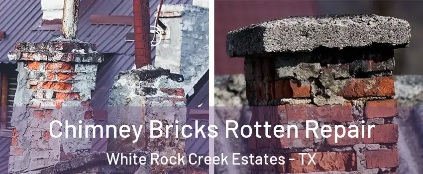 Chimney Bricks Rotten Repair White Rock Creek Estates - TX