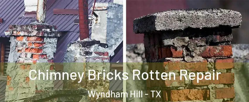 Chimney Bricks Rotten Repair Wyndham Hill - TX