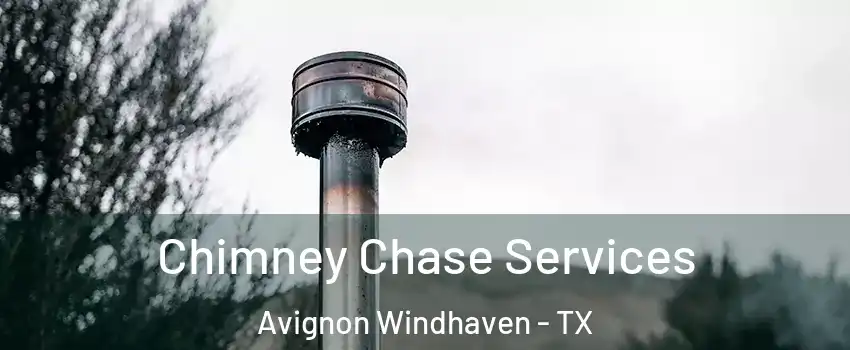 Chimney Chase Services Avignon Windhaven - TX