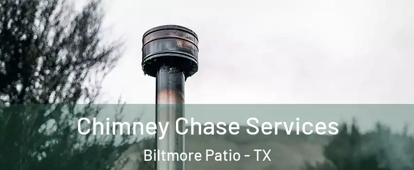 Chimney Chase Services Biltmore Patio - TX