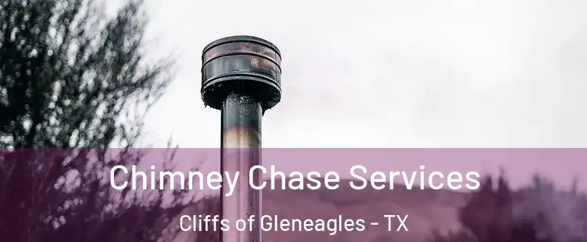 Chimney Chase Services Cliffs of Gleneagles - TX