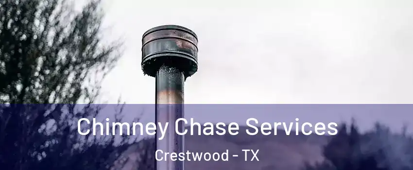 Chimney Chase Services Crestwood - TX