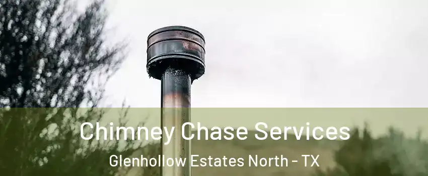 Chimney Chase Services Glenhollow Estates North - TX