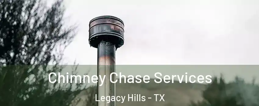 Chimney Chase Services Legacy Hills - TX