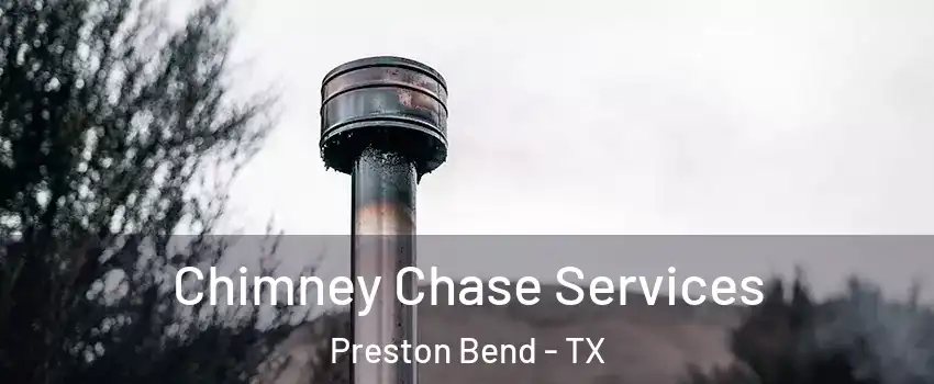 Chimney Chase Services Preston Bend - TX
